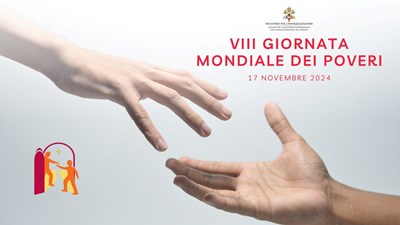 17 novembre 2024  VIII GIORNATA MONDIALE  DEI POVERI